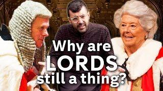 Most of Britain's Parliament is not elected... Meet THE LORDS