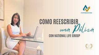 COMO REESCRIBIR UNA POLIZA CON NATIONAL LIFE GROUP