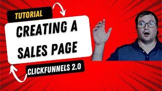 Clickfunnels 2.0 Tutorial | Creating a Sales Page + Order Form | Scott Girard