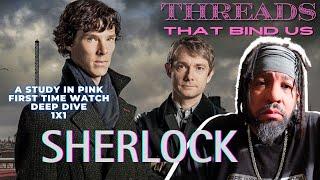 The Threads That Bind Us: Finding the Connections in Sherlock's "A Study in Pink" (S1:E1 Deep Dive)