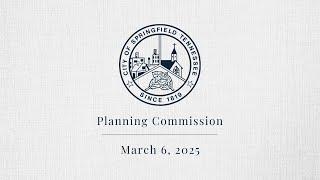 City of Springfield Planning Commission Meeting -- March 2025