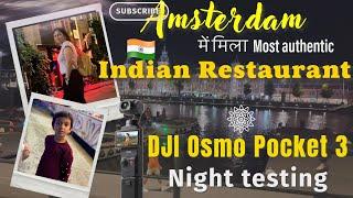 Amsterdam में मिला most authentic Indian Restaurant  | DJI Osmo pocket 3 night mode | Hindi Vlog