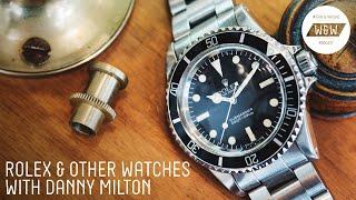 Chatting Rolex, Watch Media, & More with Hodinkee's Danny Milton - The Worn & Wound Podcast ep. 224