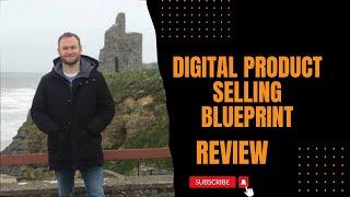 Digital Product Selling Blueprint Review + (Bonus Worth $997)