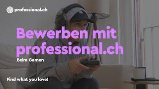 Bewerben mit professional.ch | beim Gamen