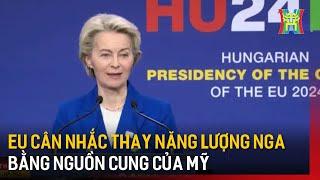 EU cân nhắc thay năng lượng nga bằng nguồn cung của Mỹ | Tin tức | Tin quốc tế