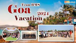 Team BMS Goa Vacation Highlights & (Vlog)  2024 | BMS Wellnest