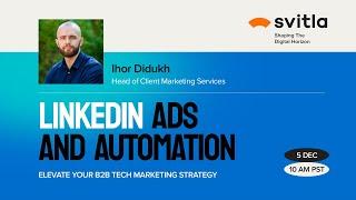 LinkedIn Ads and Automation: Elevate Your B2B Tech Marketing Strategy