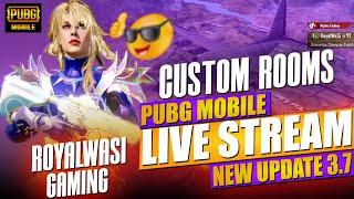 NEW UPDATE 3.7 PUBG MOBILE LIVE CUSTOM ROOMS | PAK/INDIA | PUBG MOBILE | ROYALWASI GAMING