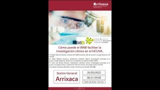 Sesión General: 26/10/2022: Cómo puede el IMIB facilitar la investigación clínica en el HCUVA.