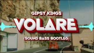 Gypsy Kings - Volare (SOUND BASS Bootleg)