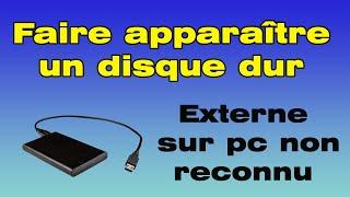 Comment faire apparaître un disque dur externe sur pc non reconnu par Windows