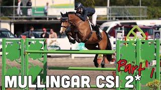 MULLINGAR CSI 2* SHOW VLOG // PART 1