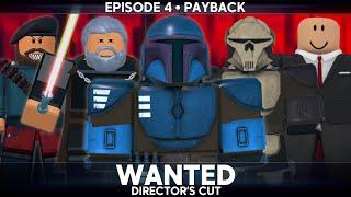 Wanted: EP 4 - Payback | Director's Cut #starwars #roblox #gar #roleplay