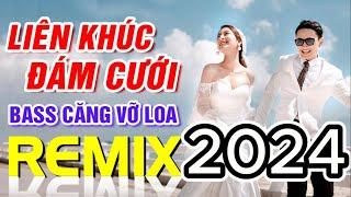 LK Đám Cưới Remix Cực Hay 2024 _ Test Loa Cực Đã #lienkhucnhacsong  #nhackhongloi #nhactestloa