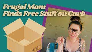 Frugal Mom Vlog • Curb Finds! Curbside Treasures! Free stuff Haul! Simple Living