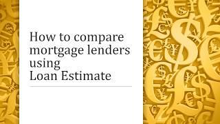 How to compare mortgage lenders using loan estimate