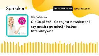 OlaGo.pl #45 - Co to jest newsletter i czy musisz go mieć? - Jestem Interaktywna