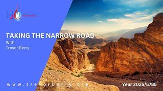 TAKING THE NARROW ROAD-With Trevor Berry