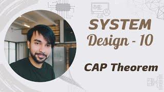 System Design - Part 10 | CAP Theorem and use cases | Nikhil Lohia