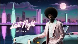 Meloman - Last Night (80s Funk)