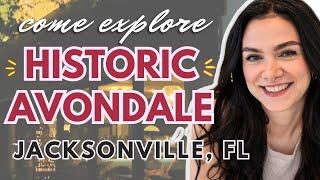 Explore AVONDALE with me in JACKSONVILLE, Florida - Trendiest Neighborhood in Jacksonville!