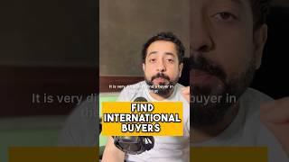 How to Find Buyers for Export? 3 Steps Secret No Body Shares 