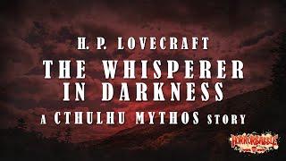 "The Whisperer in Darkness" / Lovecraft's Cthulhu Mythos