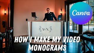 How I Make My Video Monograms Using Canva