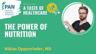 Webinar: Power of Nutrition | Niklas Oppenrieder, MD | Physicians Association for Nutrition