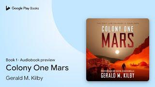 Colony One Mars Book 1 by Gerald M. Kilby · Audiobook preview