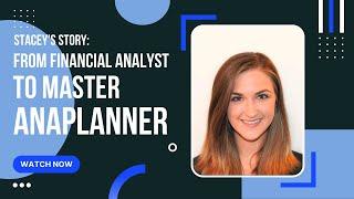 From Model Builder to Solution Architect and Master Anaplanner: Stacey's Story