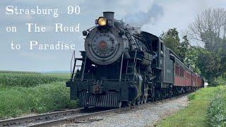 Strasburg Rail Road: Strasburg 90 on The Road to Paradise July, 28th, 2022