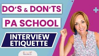 Do’s and Don’ts on PA School Interview Etiquette | The Posh PA