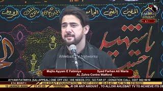  MAJLIS Shahadat Bibi Fatima S.A | Syed Farhan Ali Waris | Ayam Fatimiyah | Al Zahra Centre Watford