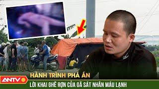 Rợn tóc gáy người phụ nữ tử vong trong tư thế lạ ở quán nước ven đường QL5A | Hành trình phá án