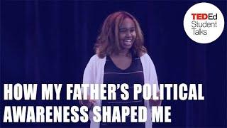 How my father’s political awareness shaped me