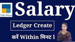 how to create salary ledger in Tally Prime