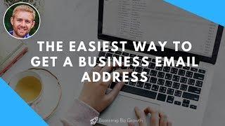 The Easiest Way To Get A Business Email Address