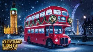 LONDON'S MOST MAGICAL CHRISTMAS LIGHTS BUS TOUR 2024!