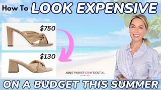 9 Ways to Look EXPENSIVE on a BUDGET This SUMMER