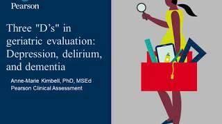 Three "Ds" in geriatric evaluation: Delirium, dementia, and depression