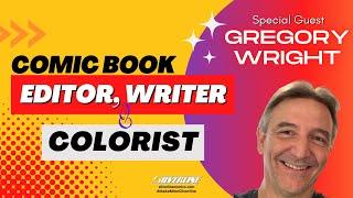 Guest: Gregory Wright, former Marvel editor, writer, and colorist