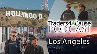 Traders4ACause Podcast  - Los Angeles Special