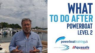 What to do AFTER Powerboat Level 2