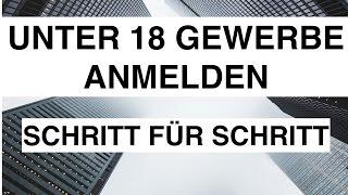 Unter 18 Gewerbe anmelden [PRAXIS] - So gehts Schritt für Schritt!