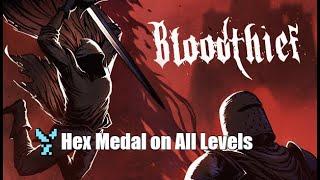 Getting Hex Medal on All Bloodthief Levels