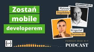 Jak zostać programistą aplikacji mobilnych | Pierwsze kroki w IT #67 [ IT podcast ]