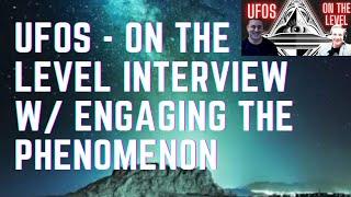 UFOs - On The Level Interviews Engaging The Phenomenon