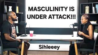 Sihleeey: "Men Should Hold Onto The Last Bit of Masculinity They Have Left!"